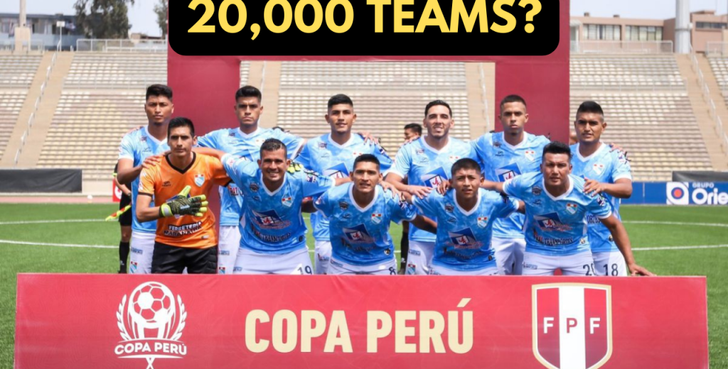 Incredible! Copa Peru, a tournament with 20,000 teams!